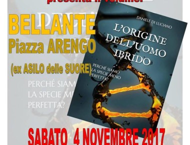 BELLANTE - "L'ORIGINE DELL'UOMO IBRIDO" 4 NOVEMBRE 2017