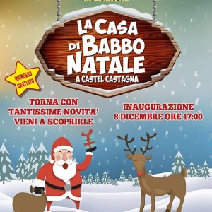 Castel Castagna - La Casa Di Babbo Natale dal 8 dicembre 2018  al 6 gennaio 2019